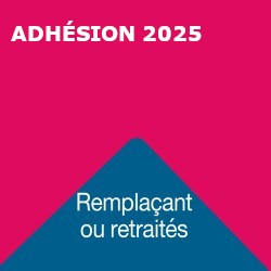 Adhésions_2025-remplacant-retraites